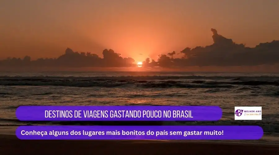 Destinos de viagens gastando pouco no Brasil