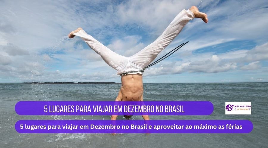 5 lugares para viajar em Dezembro no Brasil